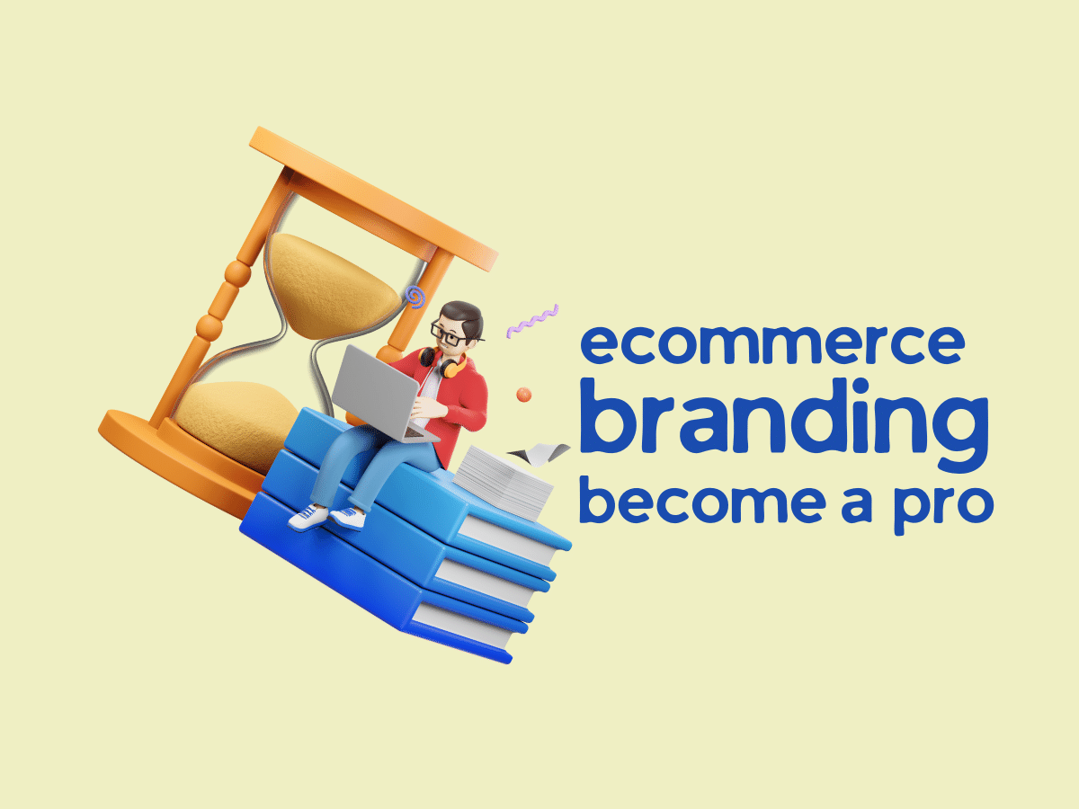 the ultimate guide to e-commerce branding