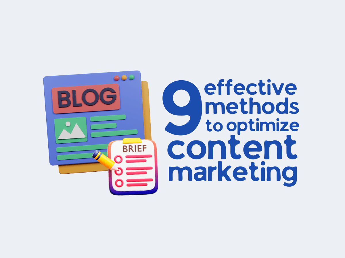 9 Ways to Make Your Content Marketing More Effective